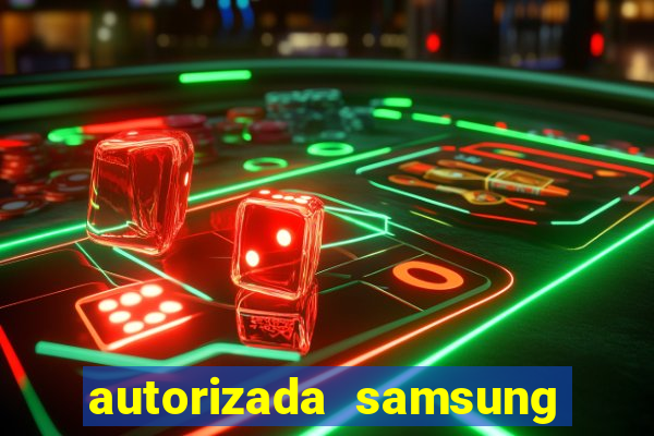 autorizada samsung santos canal 3